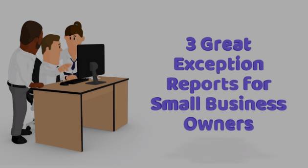 Exception Reports for Small Business Owners