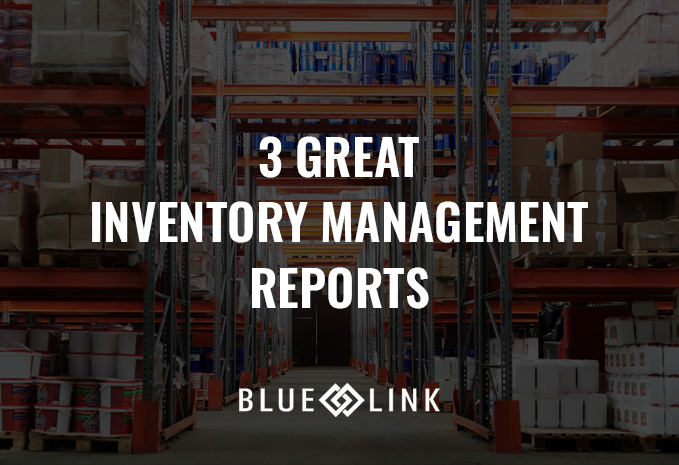 3 Great Inventory Management Reports